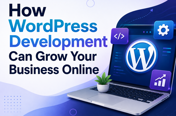 How WordPress Development Can Grow Your Business Online